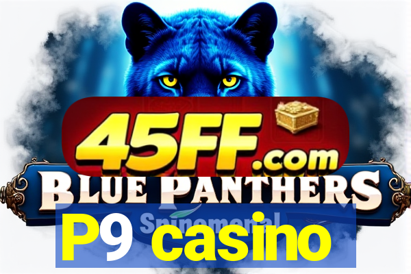 P9 casino